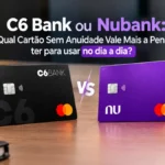 C6 Bank ou Nubank Qual Cartão Sem Anuidade Vale Mais a Pena ter para usar no dia a dia